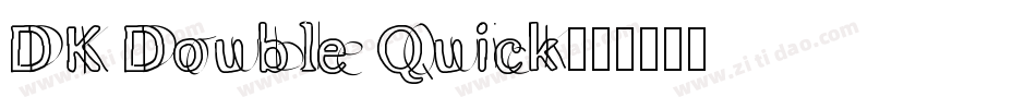 DK Double Quick字体转换